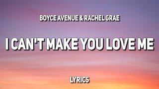 Boyce Avenue & Rachel Grae - I Can't Make You Love Me (Lyrics)