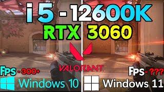 Valorant | Windows 11 VS Windows 10 | RTX 3060 + i5 - 12600K , Best Settings | 1440P 2k 60FPS