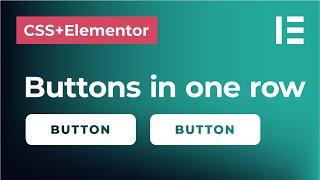 Create buttons in one row in Elementor | Put buttons next to each other using inline width