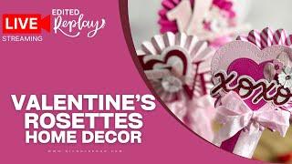 Create STUNNING Valentine's Rosettes from Die Cuts (EDITED: Friday Live)