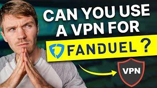 Can You Use a VPN for FanDuel  - How to Place Bets on Fanduel Anyhwere