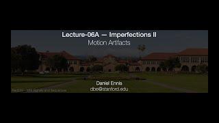 Rad229 (2020) Lecture-06A: Motion Artifacts