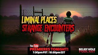 Strange Encounters in Liminal Spaces - True Paranormal Stories | 6.4