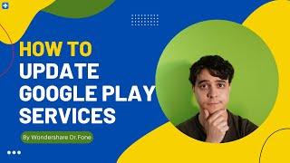 How to Update Google Play Services