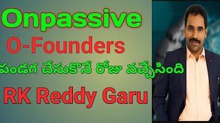 Onpassive O-Founders Good News||RK Reddy Garu||#onpassivehyderabad #onpassivehyderabadoffice