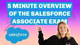 5 Minute Overview of the Salesforce Certified Associate Exam