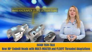 ISCAR TECH-TALK - ISCAR's New 90° Endmill Heads with MULTI-MASTER and FLEXFIT Threaded Adaptations