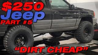 $250 ZJ "Dirt Cheap Jeep" Grand Cherokee Project : PART 5 (LIFT DONE!)