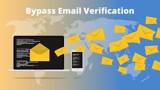 How to bypass Email Verification 2022