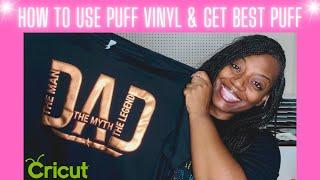 HOW TO USE PUFF VINYL WITH YOUR CRICUT | BEGINNER FRIENDLY | HOW TO GET THE PERFECT PUFF
