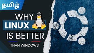 Why LINUX is better than WINDOWS- TAMIL