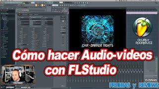 Cómo hacer Audio-Videos con FLSTUDIO (Pruebas y Reviews) en Español