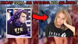 IMORR TROLL MM YAYININA KIZ GELİYOR! ÇOK EĞLENCELİ! (imorr komik anlar)