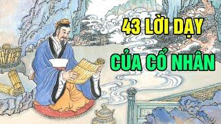 43 Lời Dạy Của Cổ Nhân Giúp Bạn Thay Đổi Cuộc Đời Vượt Qua Mọi Khó Khăn - THẤM THÍA ĐẾN TỪNG CÂU