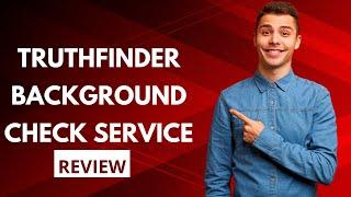 TruthFinder background check service Review | View Your Own Report