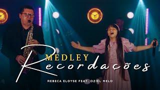 Medley Recordações  | Rebeca Eloyse (Feat. Oziel Melo) - COVER