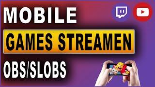 Mobile Games streamen mit OBS/Streamlabs OBS und Android