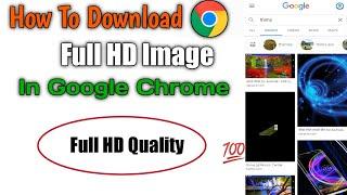 How to Download High Quality Image from Chrome / Google Chrome se Hd Photo kaise Download Kare 2022
