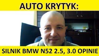 Silnik BMW 2.5, 3.0 N52 opinie, recenzja, zalety, wady, usterki, spalanie, rozrząd, olej, forum?