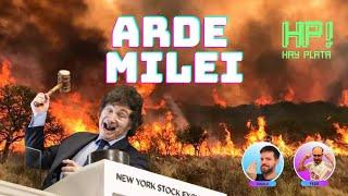 Arde Milei, arde Argentina - HAY PLATA #30