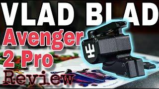 Vlad Blad Avenger 2 Pro Review