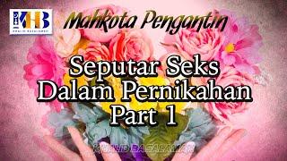 Mahkota Pengantin - Seputar Seks dalam Penikahan (Part 1)