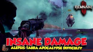 THIS HAS TO BE A DAMAGE GLITCH RIGHT? (ALEPSIS-TAURA APOCALYPSE) | REMNANT 2 DARK HORIZON