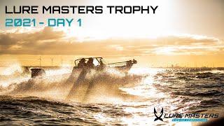 Lure Masters Trophy 2021 - Day ONE