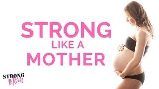 Strong Mom: Strong Like A Mother