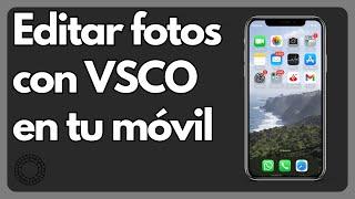 Cómo editar fotos en VSCO desde tu móvil