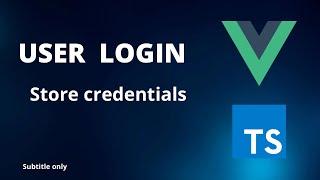 Vue with TS Login | Store credentials in Pinia | Middleware check User authentication