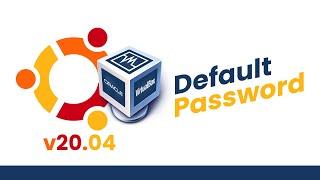 Ubuntu 20.04 Default Password VirtualBox