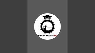 GHANA COLLEGE TV is live