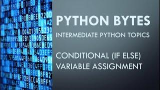 Python Bytes: Conditional Variable Assignment