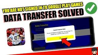 HOW TO SOLVE NOT LOGGED IN TO PLAY GAMES EFOOTBALL 2022 (DATA TRANSFER)