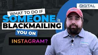What To Do If Someone Is Blackmailing You On Instagram