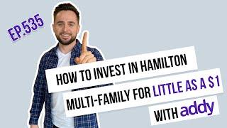 How to Invest in Hamilton Multi-Family for as Little as $1