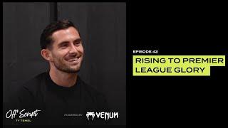 Rising to Premier League Glory with AFC Bournemouth’s Lewis Cook - Episode 41