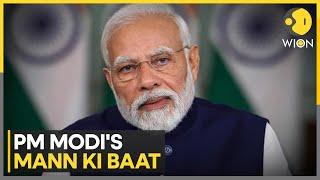 PM Modi Addresses 115th Episode Of 'Mann Ki Baat' | Latest News | WION