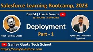 Day 84 | Salesforce Bootcamp 2023 | Salesforce Deployment | Part - 1 | Learn Live with Sanjay Gupta