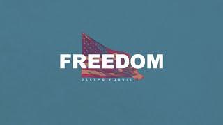 Freedom | Pastor Cortt Chavis | Truth Chapel