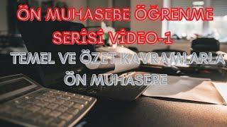 ÖN MUHASEBE ÖĞRENME SERİSİ VİDEO 1 TEMEL VE ÖZET KAVRAMLARLA ÖN MUHASEBE TANIMI VE YAPTIĞI İŞLEMLER