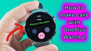 how to make calls with OnePlus Watch 2 on android phone