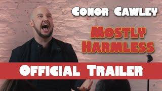 Mostly Harmless Trailer - Conor Cawley Comedy Special