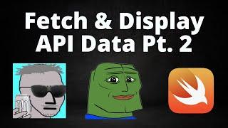 Fetching & Displaying API Data (Pt.2) (MVVM, Programatic UIKit, Swift)
