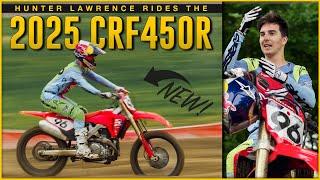 Hunter Lawrence Rides the New 2025 CRF450R | What Are His Thoughts?