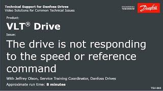 VLT® Drives: The drive is not responding to the speed or reference command