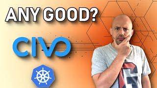 Is Civo Kubernetes Good or Bad? I've Tried Civo Cloud So You Don't Have To