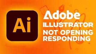 Adobe Illustrator Not Opening/ Responding/ Working!