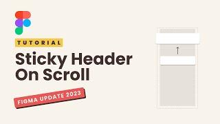 Sticky Header on Scroll! Figma Update 2023